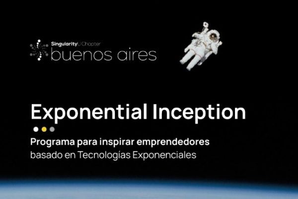 Exponential Inception: innovación y oportunidades ahora en Buenos Aires
